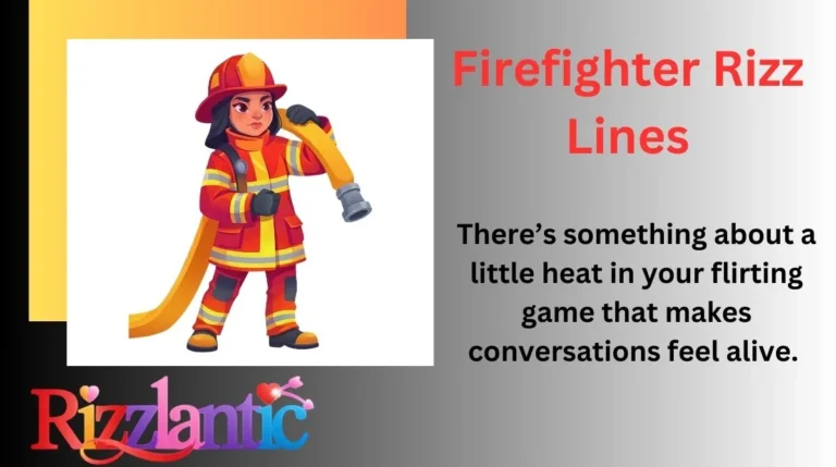 Firefighter Rizz Lines